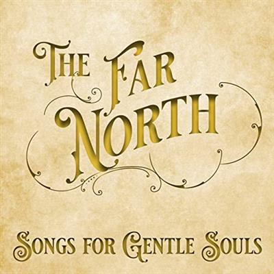 The Far North - Songs for Gentle Souls (2020)