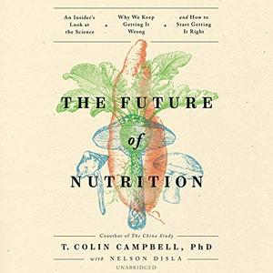 The Future of Nutrition [Audiobook]