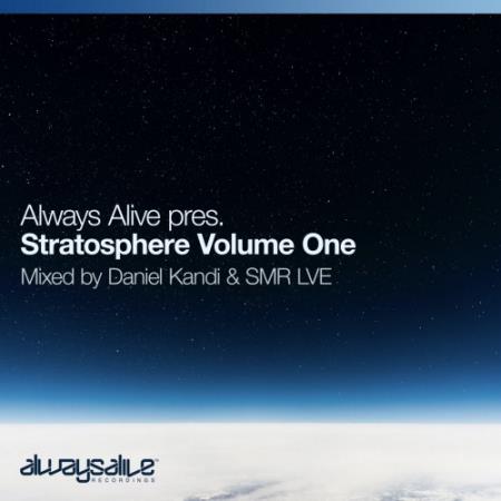 Always Alive pres. Stratosphere Volume One (Mixed by Daniel Kandi & SMR LVE) (2020)