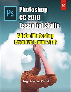 Photoshop CC 2018 Essential Skills Adobe Photoshop Creative Cloud 2018