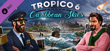 Tropico 6 Caribbean Skies-SKIDROW