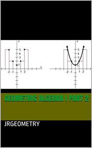 Geometric Algebra I Part 2