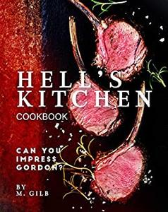 Hell's Kitchen Cookbook Can You Impress Gordon