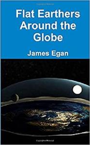 Flat Earthers Around the Globe