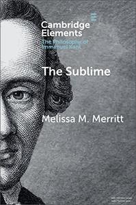 The Sublime (Elements in the Philosophy of Immanuel Kant)