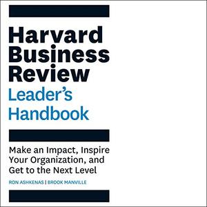 The Harvard Business Review Leader's Handbook Make an Impact, Inspire Your Organization, and Get ...