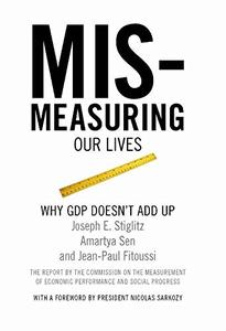 Mismeasuring Our Lives Why GDP Doesn't Add Up