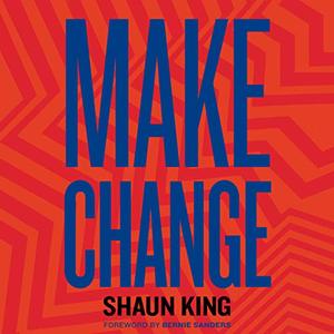 Make Change How to Fight Injustice, Dismantle Systemic Oppression, and Own Our Future [Audiobook]