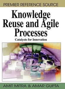 Knowledge Reuse and Agile Processes Catalysts for Innovation
