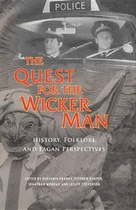 The Quest for the Wicker Man History, Folklore and Pagan Perspectives