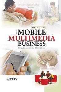 The Mobile Multimedia Business Requirements and Solutions