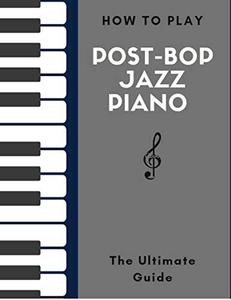 How To Play Post-Bop Jazz Piano  The Ultimate Guide Hal Leonard Keyboard Style Series