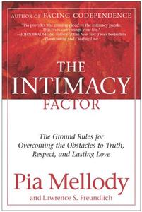 The Intimacy Factor The Ground Rules for Overcoming the Obstacles to Truth, Respect, and Lasting ...