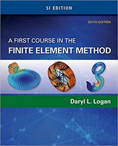 A First Course in the Finite Element Method, SI Edition Ed 6