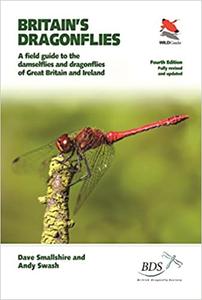 Britain's Dragonflies A Field Guide to the Damselflies and Dragonflies of Great Britain and Ireland