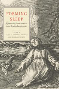 Forming Sleep  Representing Consciousness in the English Renaissance