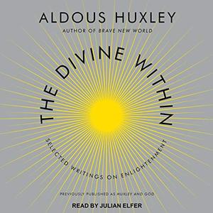 The Divine Within Selected Writings on Enlightenment [Audiobook]