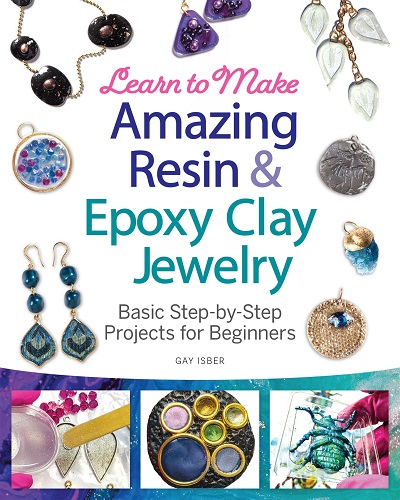 Learn to Make Amazing Resin & Epoxy Clay Jewelry