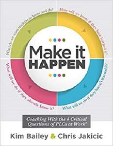 Make It Happen Coaching With the Four Critical Questions of PLCs at Work