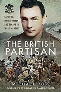 The British Partisan Capture, Imprisonment and Escape in Wartime Italy