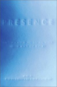 Presence Philosophy, History, and Cultural Theory for the Twenty-First Century