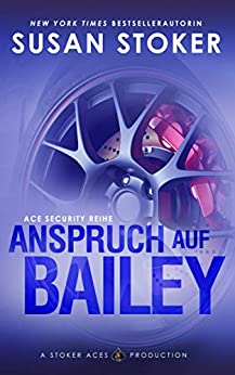 Cover: Stoker, Susan - Ace Security 03 - Anspruch auf Bailey