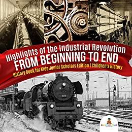 Highlights of the Industrial Revolution