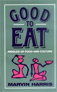 Good to Eat Riddles of Food and Culture
