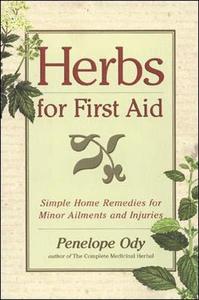 Herbs for First Aid Simple Home Remedies for Minor Ailments and Injuries (A Keats good herb guide)