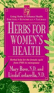 Herbs for Women's Health Herbal Help for the Female Cycle from PMS to Menopause