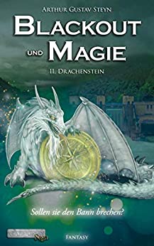 Cover: Steyn, Arthur Gustav - Galduron 02 Blackout und Magie - Drachenstein  (Neuauflage)