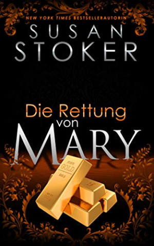 Cover: Stoker, Susan - Delta Force Heroes 10 - Die Rettung von Mary