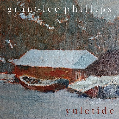 Grant-Lee Phillips  Yuletide [EP] (2020)