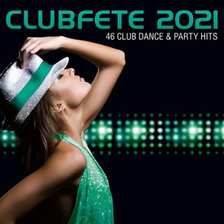 Clubfete 2021 (46 Club Dance & Party Hits) (2020)