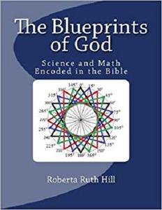 The Blueprints of God Science and Math Encoded in the Bible
