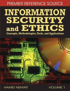Information Security and Ethics Concepts, Methodologies, Tools and Applications