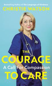 The Courage to Care A Call for Compassion