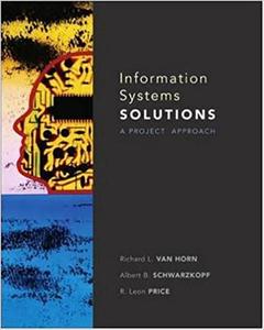 Information Systems Solutions A Project Approach
