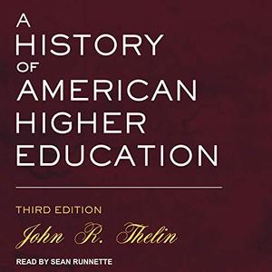 A History of American Higher Education 3rd (Third) Edition [Audiobook]