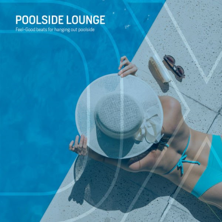 Various Artists - Poolside Lounge (Feel-Good Beats for Hanging out Poolside) (2020)
