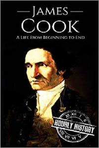 James Cook A Life From Beginning to End