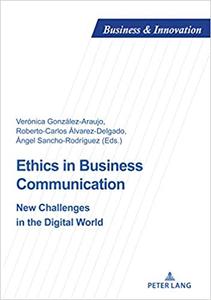 Ethics in Business Communication New Challenges in the Digital World