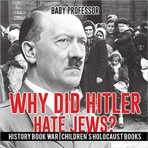 Why Did Hitler Hate Jews - History Book War