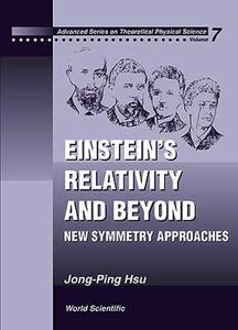 Einstein's Relativity and Beyond New Symmetry Approaches