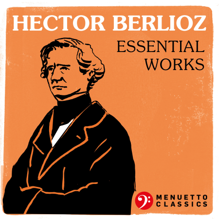 Various Artists   Hector Berlioz: Essential Works (2020)