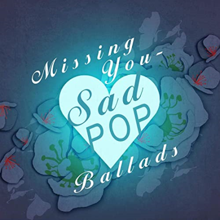 VA   Missing You   Sad Pop Ballads (2020)