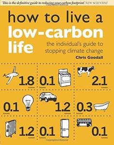 How to Live a Low-Carbon Life The Individuals Guide to Stopping Climate Change