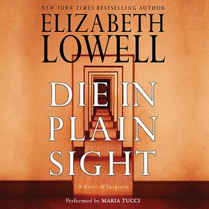 Die in Plain Sight by Elizabeth Lowell
