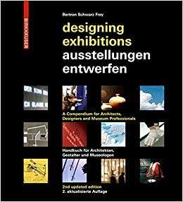 Designing Exhibitions A Compendium for Architects, Designers and Museum Professionals 2nd Edition