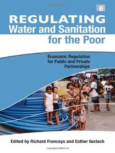 Regulating Water and Sanitation for the Poor Economic Regulation for Public and Private Partnerships